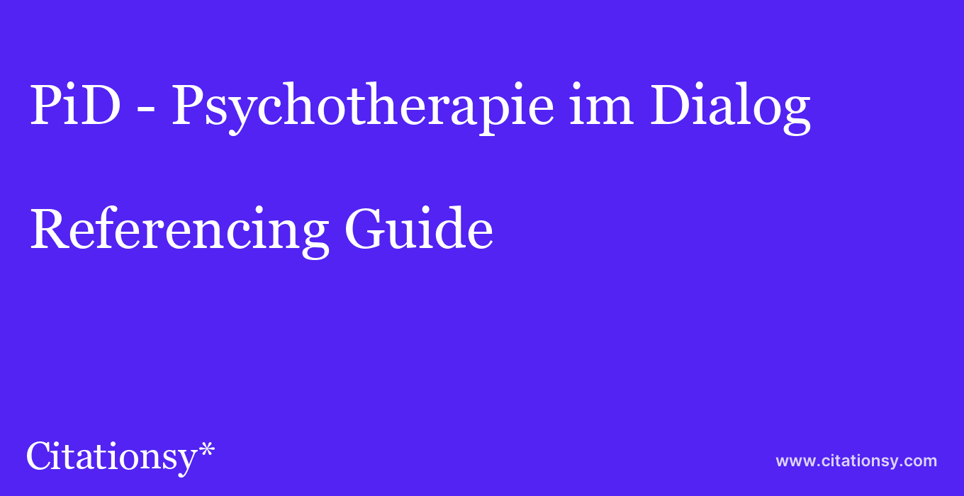 cite PiD - Psychotherapie im Dialog  — Referencing Guide